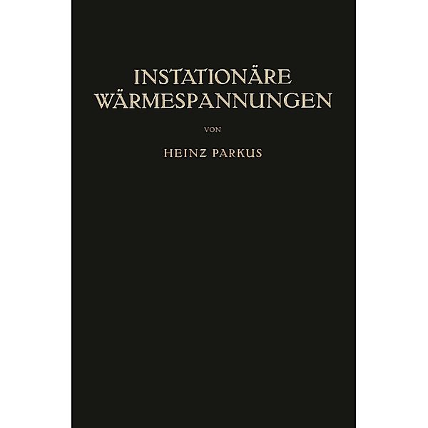 Instationäre Wärmespannungen, Heinz Parkus