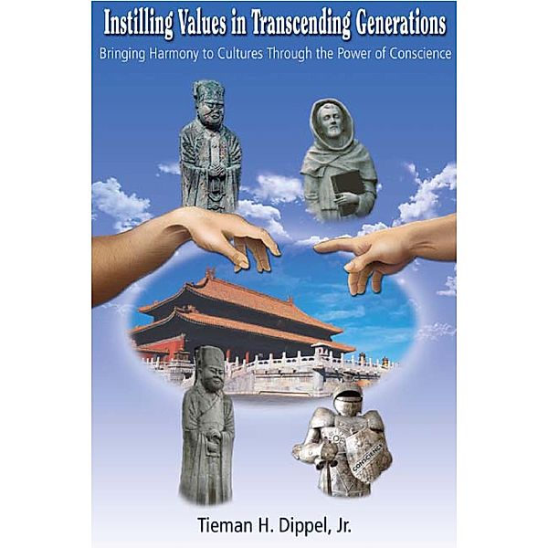Instilling Values in Transcending Generations, Jr. Tieman H. Dippel