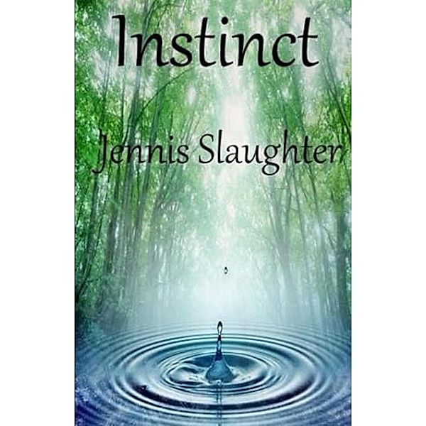 Instinct, Jennis Slaughter