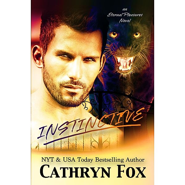 Instinctive (Eternal Pleasure, #1) / Eternal Pleasure, Cathryn Fox