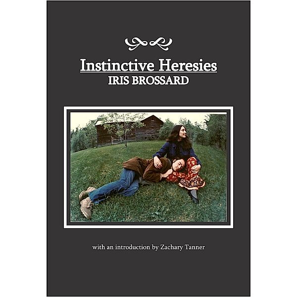 Instinctive Heresies, Iris Brossard