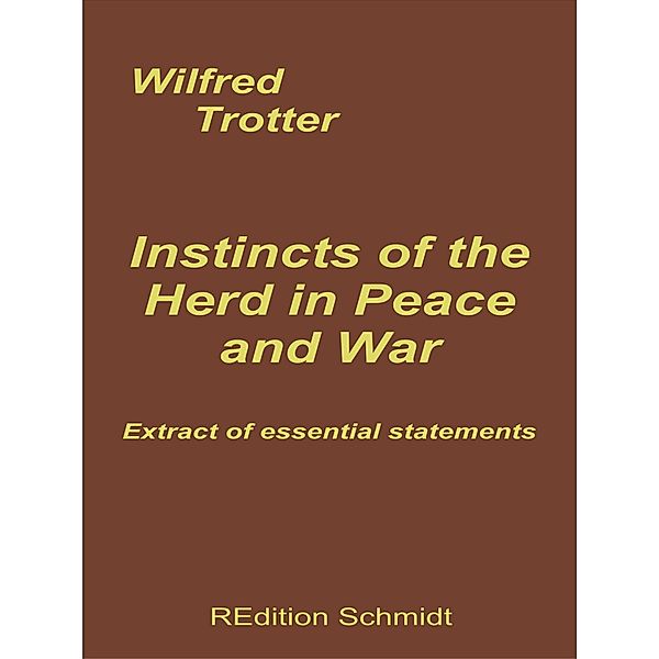 Instincts of the Herd in Peace and War, Wilfred Trotter