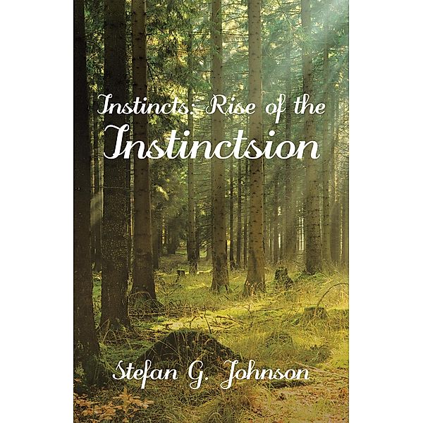 Instincts: Rise of the Instinctsion, Stefan G. Johnson