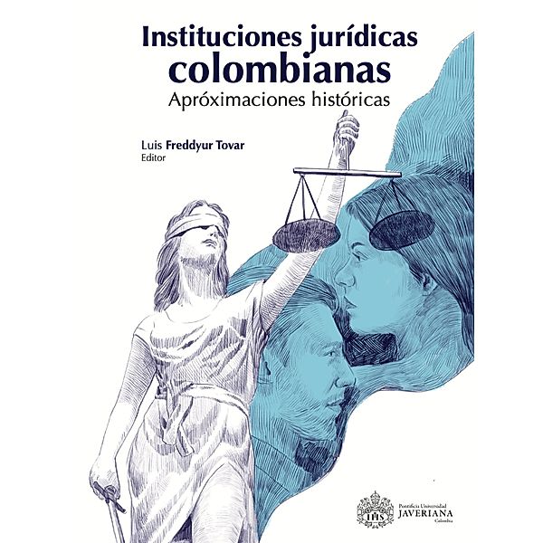 Instituciones Jurídicas Colombianas., Lisbeth García Rubio, Liliana Ortiz Bolaños, Raúl Fernando Núñez Marín, María Alejandra Arévalo Moscoso, Francesco Zappalá Sastoqu, Claudia Lorena Esquivel García, Javier Felipe Hernández Osorio, Diego Agudelo Grajales, Juan Pablo Domínguez Angulo