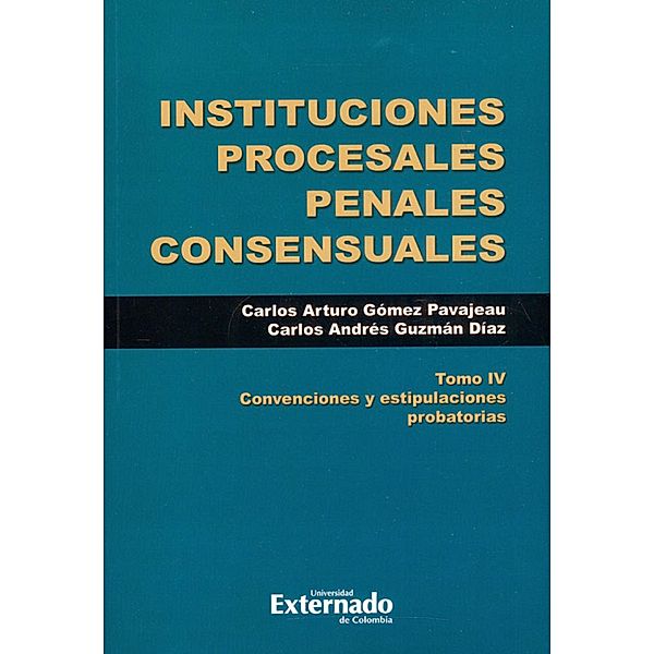 Instituciones procesales penales consensuales, Carlos Arturo Gómez Pavajeau