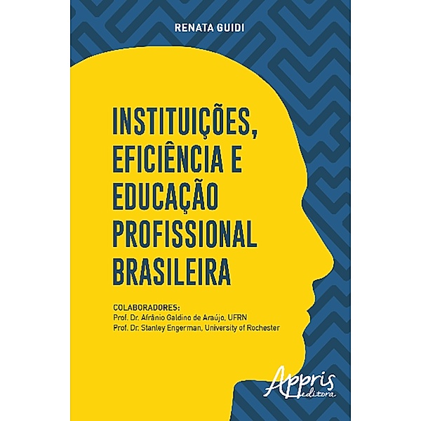Instituições, Eficiência e Educação Profissional Brasileira, Renata Guidi