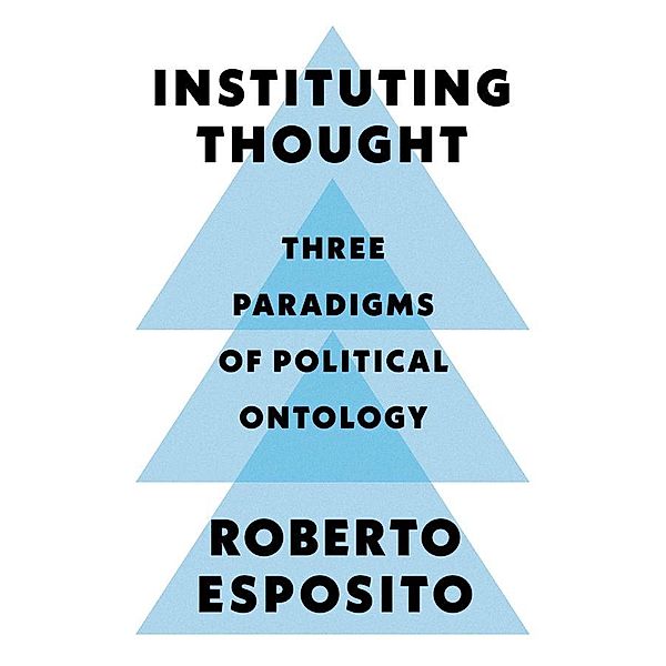 Instituting Thought, Roberto Esposito