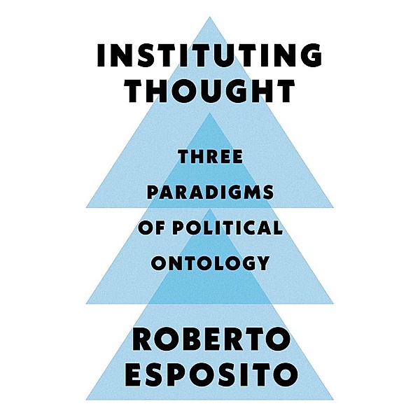 Instituting Thought, Roberto Esposito