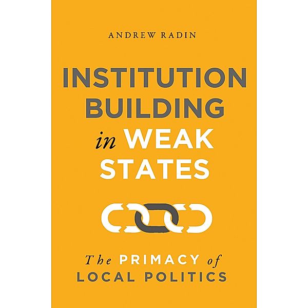 Institution Building in Weak States, Andrew Radin