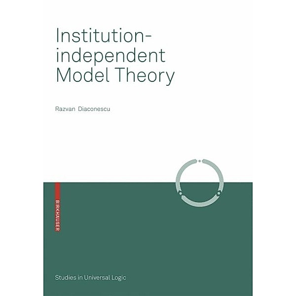 Institution-independent Model Theory, Razvan Diaconescu
