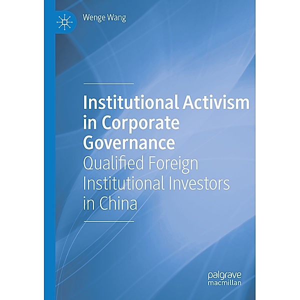 Institutional Activism in Corporate Governance, Wenge Wang