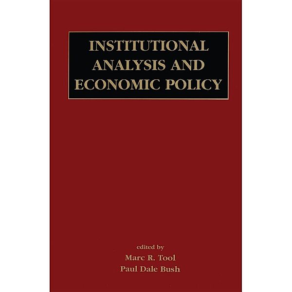 Institutional Analysis and Economic Policy, Marc R. Tool, Paul Dale Bush