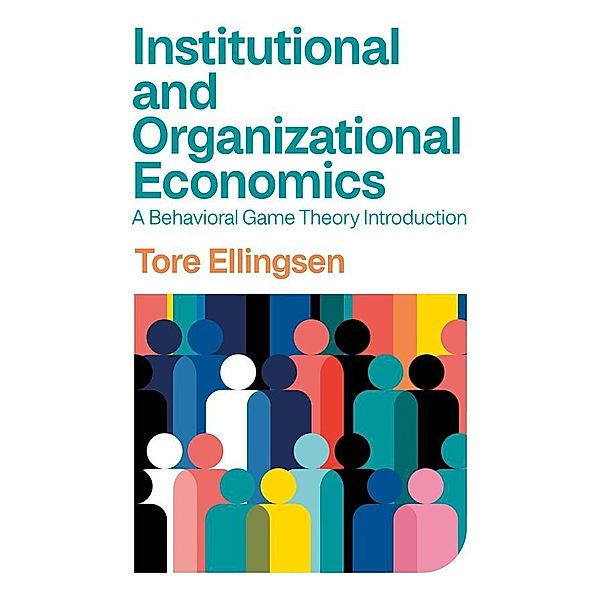 Institutional and Organizational Economics, Tore Ellingsen