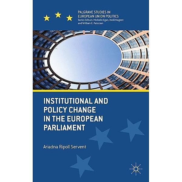 Institutional and Policy Change in the European Parliament, Ariadna Ripoll Servent