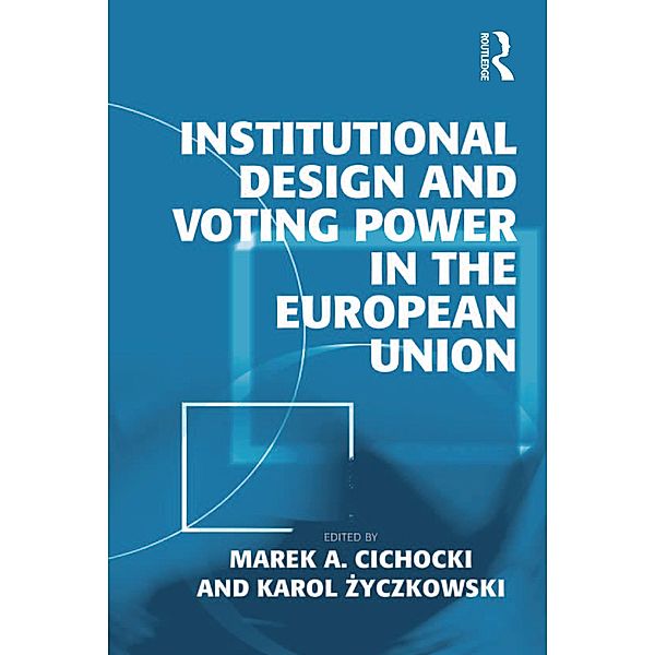 Institutional Design and Voting Power in the European Union, Karol Zyczkowski