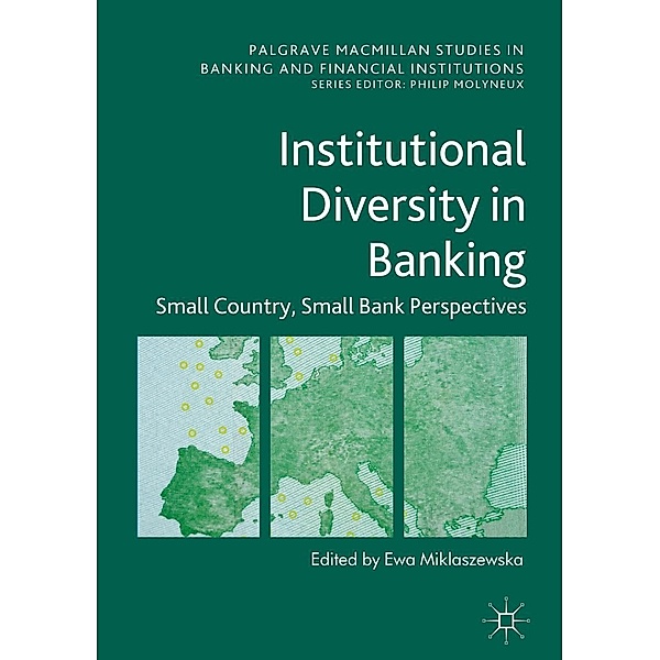 Institutional Diversity in Banking / Palgrave Macmillan Studies in Banking and Financial Institutions