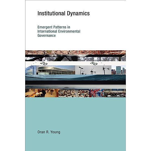 Institutional Dynamics: Emergent Patterns in International Environmental Governance, Oran R. Young