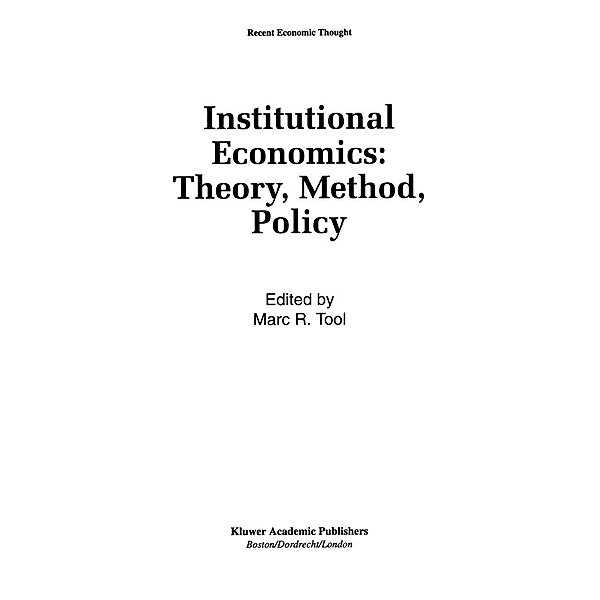 Institutional Economics: Theory, Method, Policy / Recent Economic Thought Bd.31