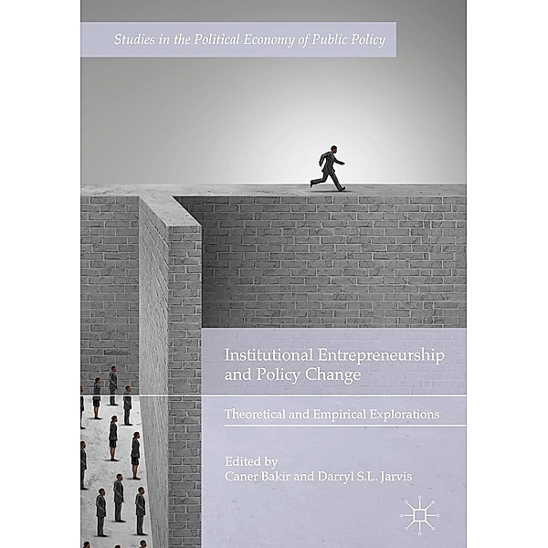 Institutional Entrepreneurship and Policy Change / Studies in the Political Economy of Public Policy