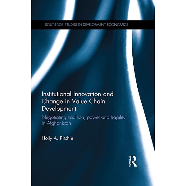 Institutional Innovation and Change in Value Chain Development / Routledge Studies in Development Economics, Holly A. Ritchie