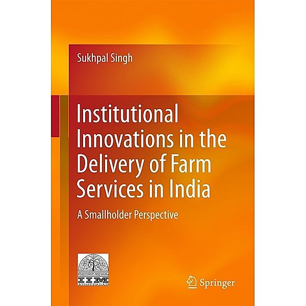 Institutional Innovations in the Delivery of Farm Services in India, Sukhpal Singh