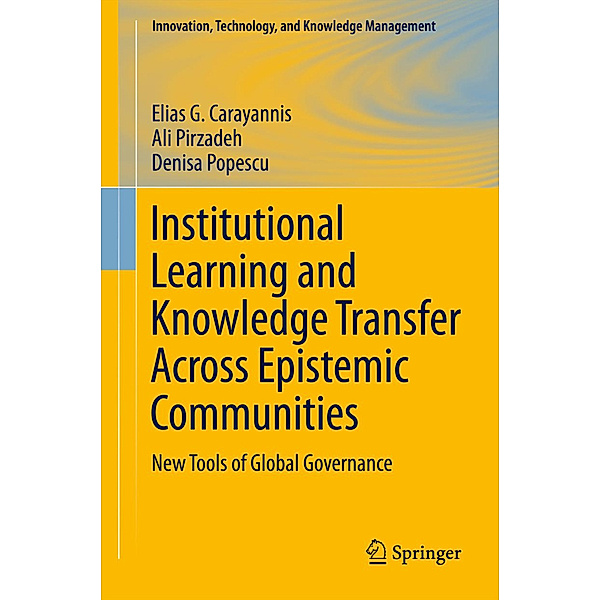 Institutional Learning and Knowledge Transfer Across Epistemic Communities, Elias G. Carayannis, Ali Pirzadeh, Denisa Popescu