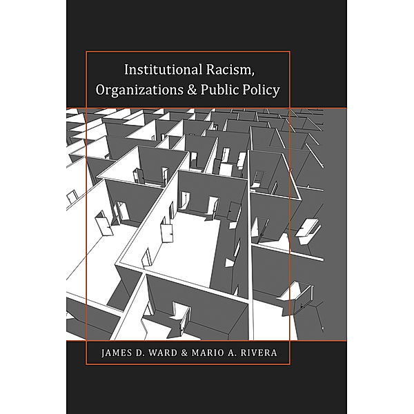 Institutional Racism, Organizations & Public Policy, James D. Ward, Mario A. Rivera