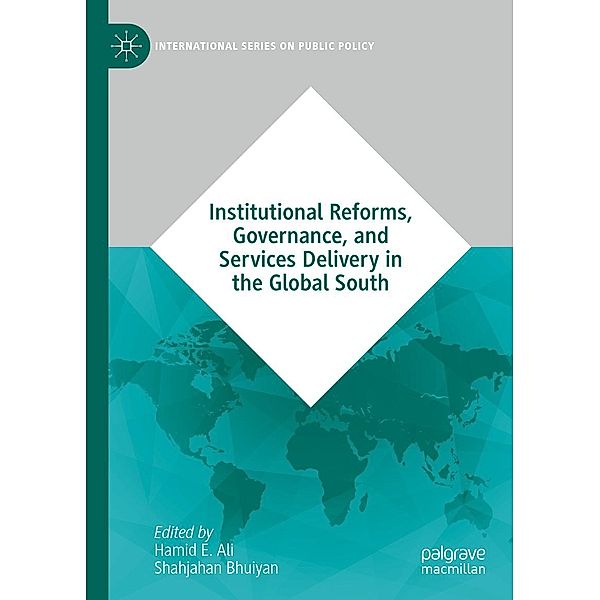 Institutional Reforms, Governance, and Services Delivery in the Global South / International Series on Public Policy