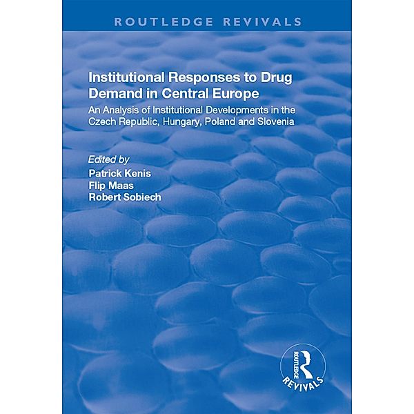 Institutional Responses to Drug Demand in Central Europe, Flip Maas