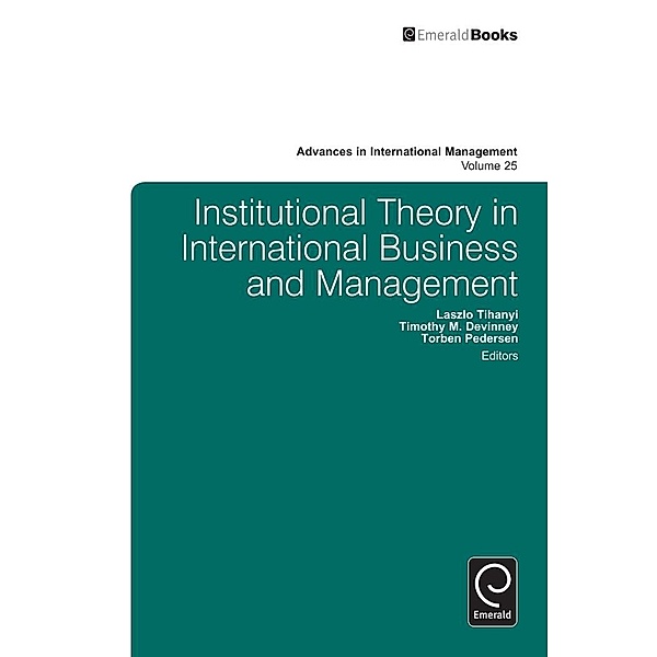 Institutional Theory in International Business / Emerald Group Publishing Limited