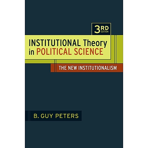 Institutional Theory in Political Science, B. Guy Peters