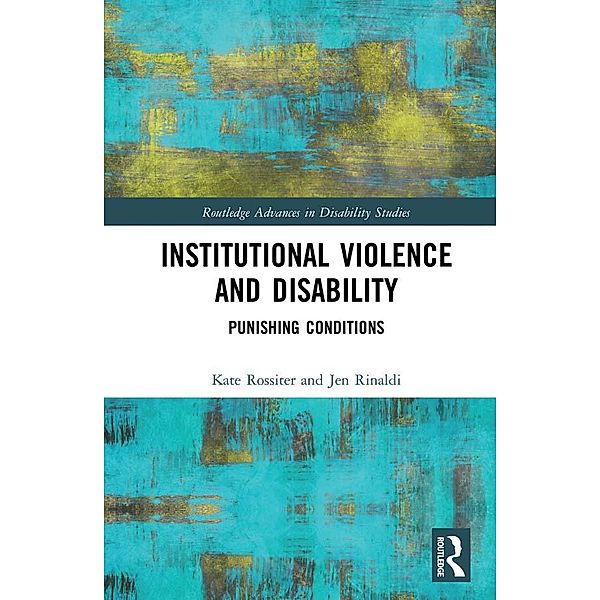 Institutional Violence and Disability, Kate Rossiter, Jen Rinaldi