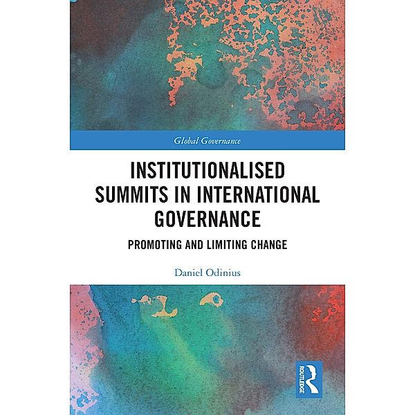 Institutionalised Summits in International Governance, Daniel Odinius