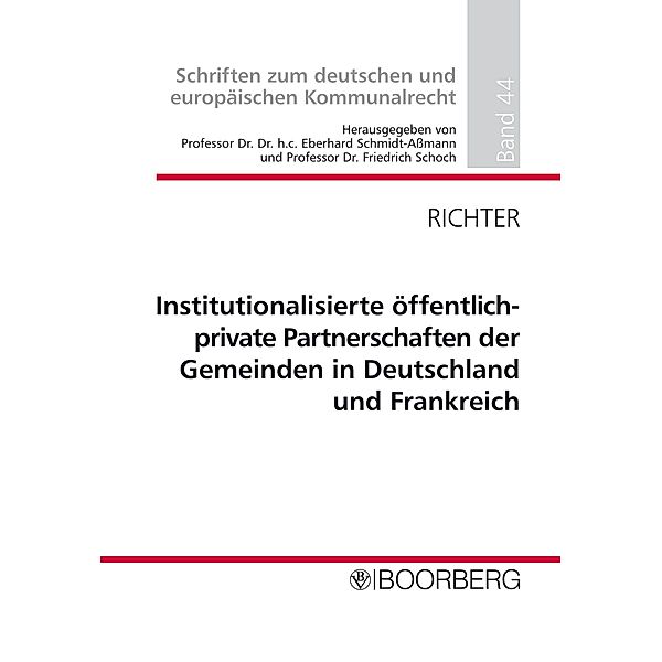 Institutionalisierte öffentlich-private Partnerschaften der Gemeinden in Deutschland und Frankreich / Schriften zum deutschen und europäischen Kommunalrecht, Angela Richter