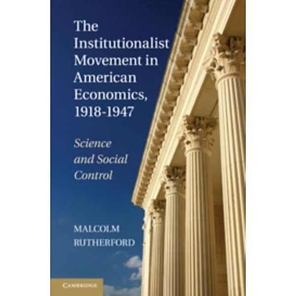 Institutionalist Movement in American Economics, 1918-1947, Malcolm Rutherford