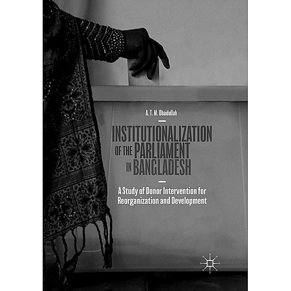 Institutionalization of the Parliament in Bangladesh, A. T. M. Obaidullah