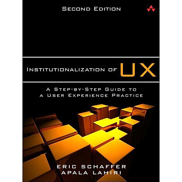 Institutionalization of UX, Eric Schaffer, Apala Lahiri