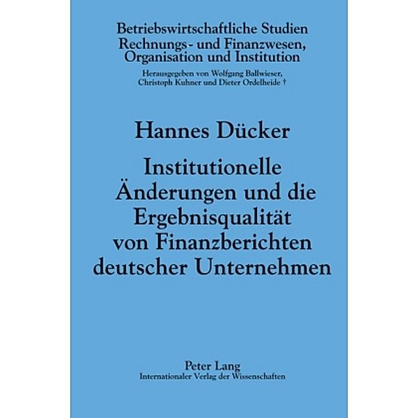 Institutionelle Änderungen und die Ergebnisqualität von Finanzberichten deutscher Unternehmen, Hannes Dücker