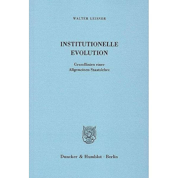 Institutionelle Evolution., Walter Leisner