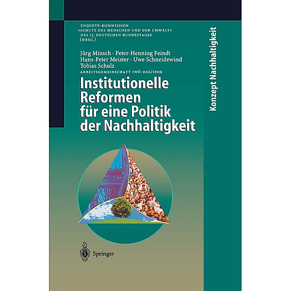 Institutionelle Reformen für eine Politik der Nachhaltigkeit, Jörg Minsch, Peter-Henning Feindt, Hans-Peter Meister, Uwe Schneidewind, Tobias Schulz