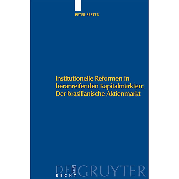 Institutionelle Reformen in heranreifenden Kapitalmärkten: Der brasilianische Aktienmarkt, Peter Sester