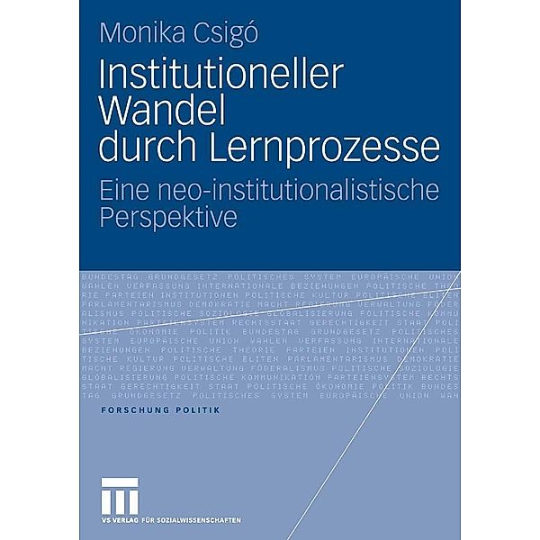 Institutioneller Wandel durch Lernprozesse / Forschung Politik, Monika Csigó