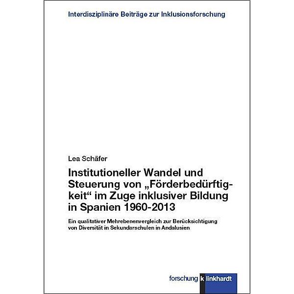 Institutioneller Wandel und Steuerung von Förderbedürftigkeit im Zuge inklusiver Bildung in Spanien 1960-2013, Lea Schäfer