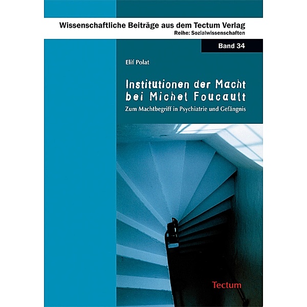 Institutionen der Macht bei Michel Foucault, Elif Polat
