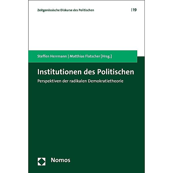 Institutionen des Politischen / Zeitgenössische Diskurse des Politischen Bd.19