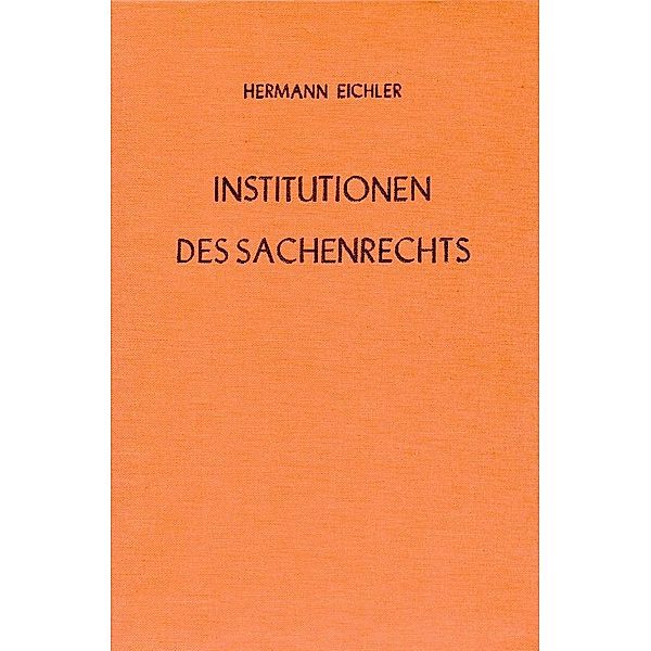 Institutionen des Sachenrechts., Hermann Eichler