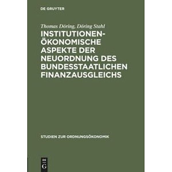 Institutionenökonomische Aspekte der Neuordnung des bundesstaatlichen Finanzausgleichs, Thomas Döring, Döring Stahl