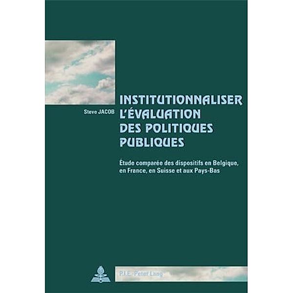 Institutionnaliser l'évaluation des politiques publiques / Cité européenne / European Policy Bd.35, Steve Jacob