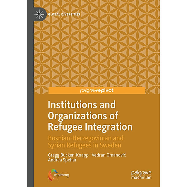 Institutions and Organizations of Refugee Integration, Gregg Bucken-Knapp, Vedran Omanovic, Andrea Spehar