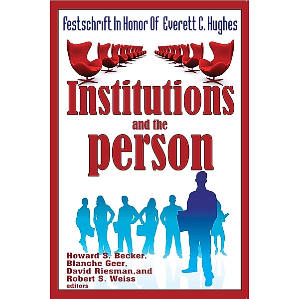 Institutions and the Person, Howard Saul Becker, Blanche Geer, David Riesman, Robert S. Weiss